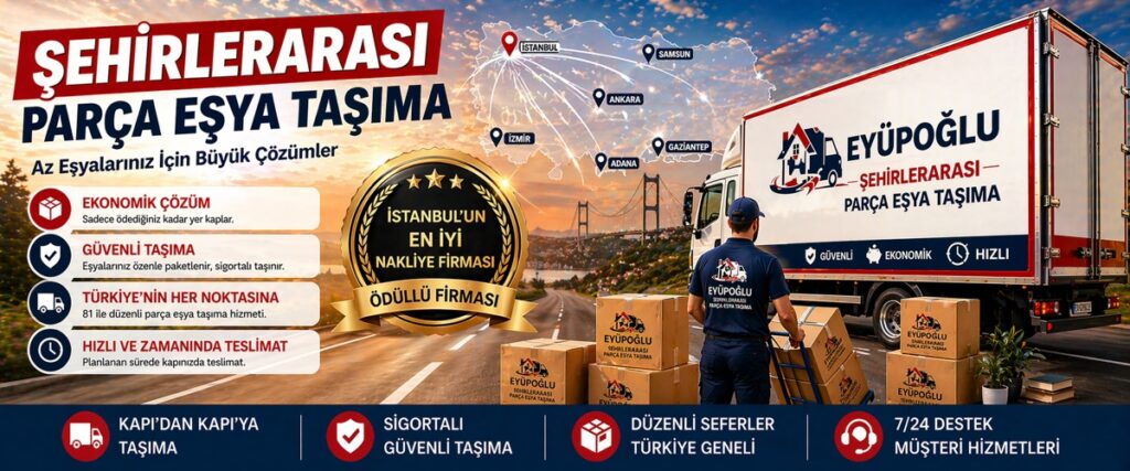 Şehirlerarası parça eşya taşıma hizmeti ile güvenli ve ekonomik nakliyat çözümleri